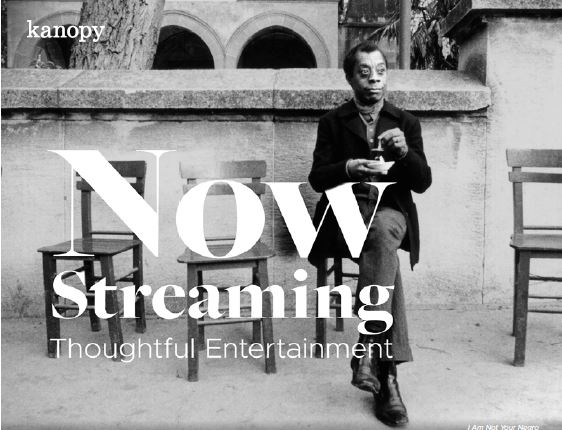 Kanopy streaming service ad: Now Streaming Thoughtful Entertainment.